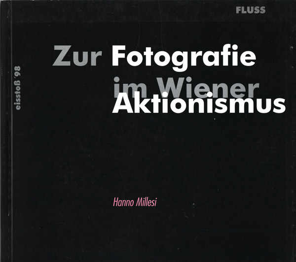 Zur Fotografie im Wiener Aktionismus